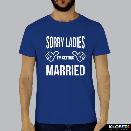 T-shirt uomo | Matrimonio: Sorry Ladies royal