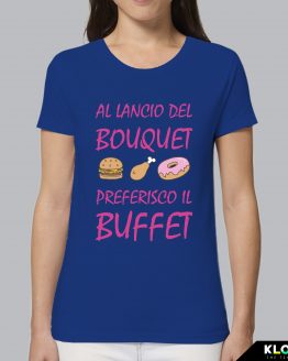 T-shirt donna | Matrimonio: Preferisco il buffet royal