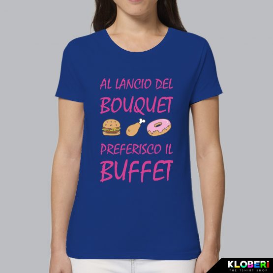 T-shirt donna | Matrimonio: Preferisco il buffet royal