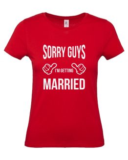 T-shirt donna | Matrimonio: Sorry guys