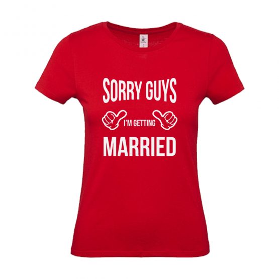 T-shirt donna | Matrimonio: Sorry guys