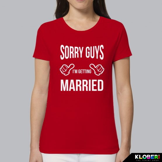 T-shirt donna | Matrimonio: Sorry guys rosso