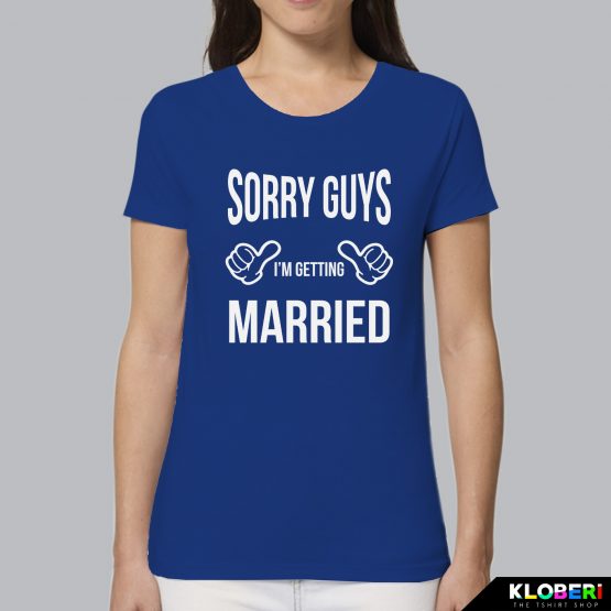 T-shirt donna | Matrimonio: Sorry guys royal